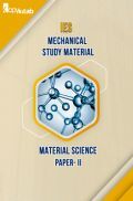 IES Mechanical Study Material Paper-II Material Science
